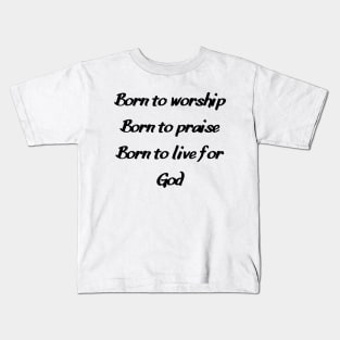 Born to Worship Kids T-Shirt